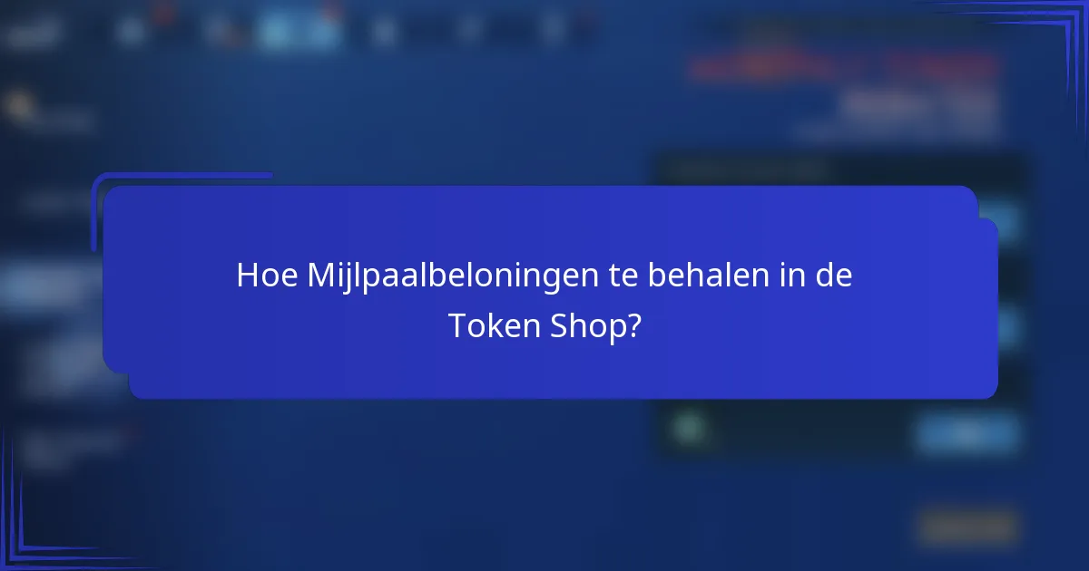 Hoe Mijlpaalbeloningen te behalen in de Token Shop?