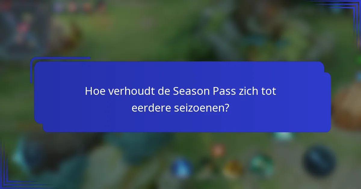 Hoe verhoudt de Season Pass zich tot eerdere seizoenen?