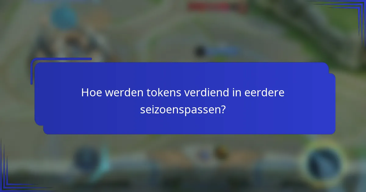 Hoe werden tokens verdiend in eerdere seizoenspassen?