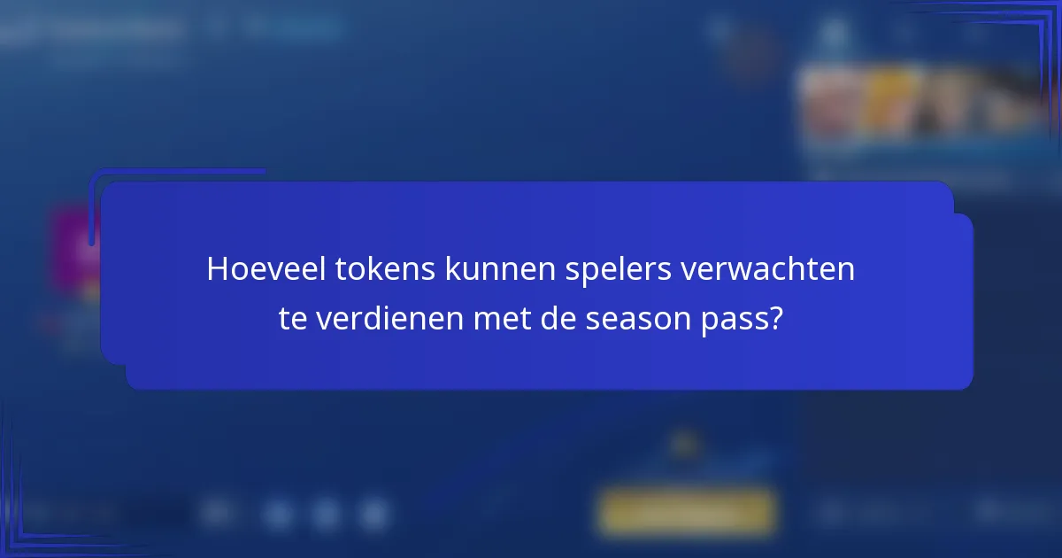 Hoeveel tokens kunnen spelers verwachten te verdienen met de season pass?