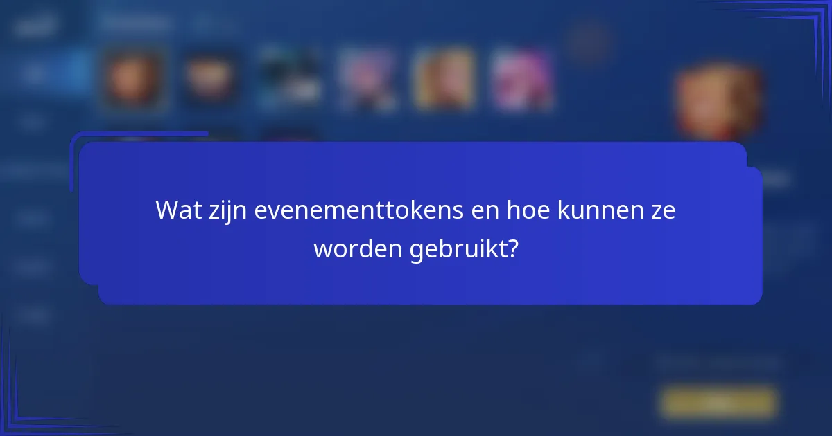 Wat zijn evenementtokens en hoe kunnen ze worden gebruikt?