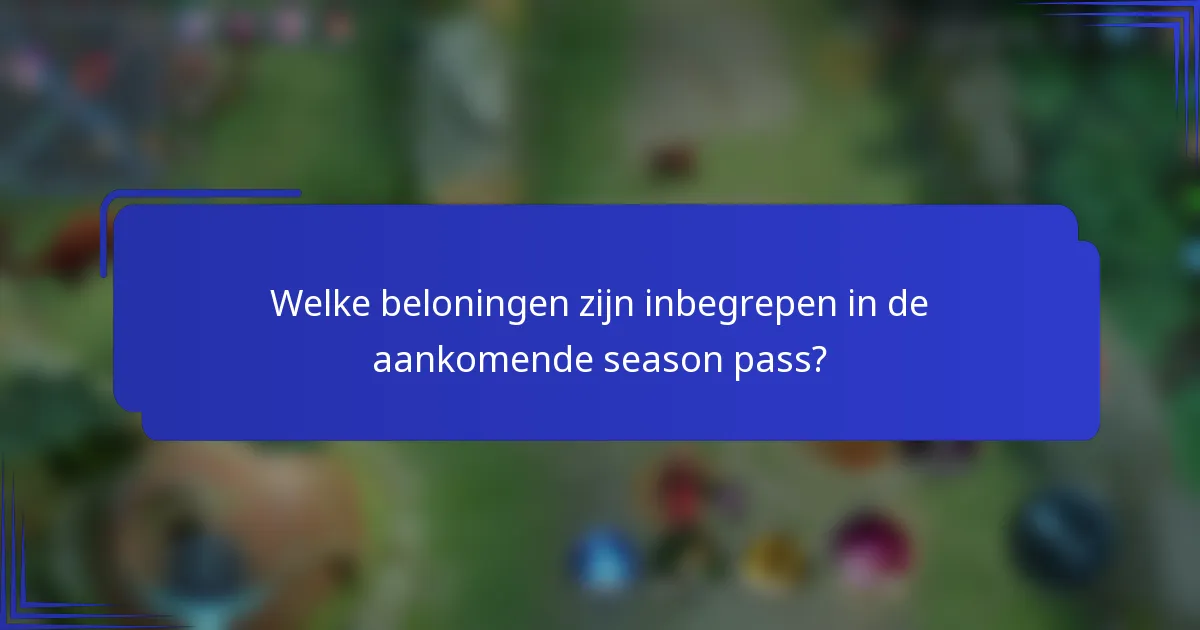 Welke beloningen zijn inbegrepen in de aankomende season pass?