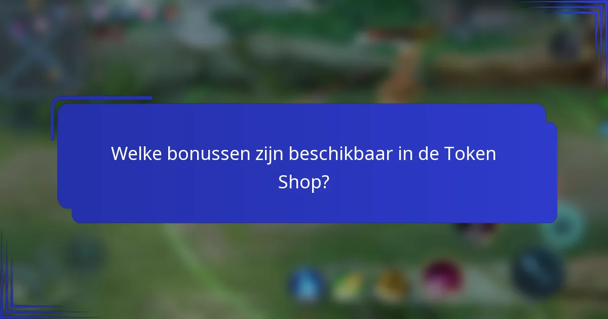 Welke bonussen zijn beschikbaar in de Token Shop?